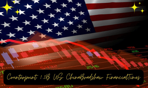 Counterpoint 1.2b Us Chinabradshaw Financialtimes